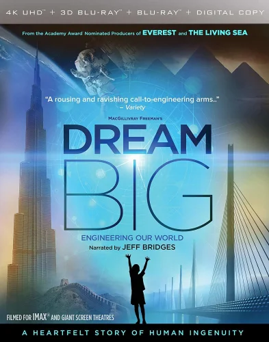 Dream Big: Engineering Our World 4K 2017