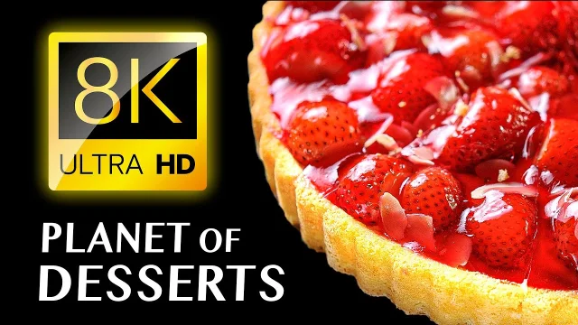 EXTRAORDINARY DESSERTS Tour of the World's Tastiest Creations 8K VIDEO ULTRA HD main poster